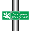 Deur opener breek het glas & Deur opener breek het glas & Deur opener breek het glas