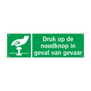 Druk op de noodknop in geval van gevaar & Druk op de noodknop in geval van gevaar