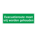 Evacuatieroute moet vrij worden gehouden & Evacuatieroute moet vrij worden gehouden
