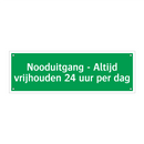 Nooduitgang - Altijd vrijhouden 24 uur per dag & Nooduitgang - Altijd vrijhouden 24 uur per dag