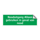 Nooduitgang Alleen gebruiken in geval van nood & Nooduitgang Alleen gebruiken in geval van nood