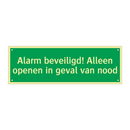 Alarm beveiligd! Alleen openen in geval van nood & Alarm beveiligd! Alleen openen in geval van nood
