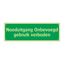 Nooduitgang Onbevoegd gebruik verboden & Nooduitgang Onbevoegd gebruik verboden