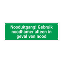 Nooduitgang! Gebruik noodhamer alleen in geval van nood