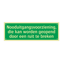 Nooduitgangsvoorziening, die kan worden geopend door een ruit te breken