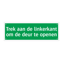 Trek aan de linkerkant om de deur te openen & Trek aan de linkerkant om de deur te openen