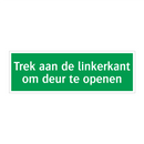 Trek aan de linkerkant om deur te openen & Trek aan de linkerkant om deur te openen