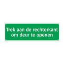 Trek aan de rechterkant om deur te openen & Trek aan de rechterkant om deur te openen