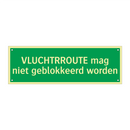 VLUCHTRROUTE mag niet geblokkeerd worden & VLUCHTRROUTE mag niet geblokkeerd worden