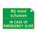 Bij nood schuiven - IN CASE OF EMERGENCY SLIDE /.../