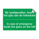 Bij noodgevallen, breek het glas /.../ - In case of emergency break /.../