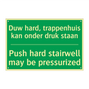 Duw hard, trappenhuis kan onder /.../ - Push hard stairwell may be /.../