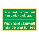 Duw hard, trappenhuis kan onder /.../ - Push hard stairwell may be /.../