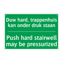 Duw hard, trappenhuis kan onder /.../ - Push hard stairwell may be /.../