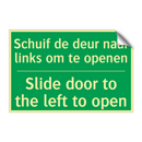 Schuif de deur naar links om te /.../ - Slide door to the left to /.../