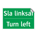 Sla linksaf - Turn left & Sla linksaf - Turn left & Sla linksaf - Turn left