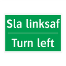 Sla linksaf - Turn left & Sla linksaf - Turn left & Sla linksaf - Turn left