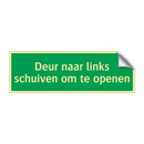 Deur naar links schuiven om te openen & Deur naar links schuiven om te openen