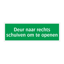 Deur naar rechts schuiven om te openen & Deur naar rechts schuiven om te openen