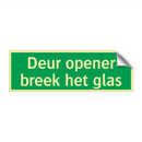 Deur opener breek het glas & Deur opener breek het glas & Deur opener breek het glas