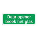 Deur opener breek het glas & Deur opener breek het glas & Deur opener breek het glas