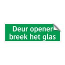 Deur opener breek het glas & Deur opener breek het glas & Deur opener breek het glas