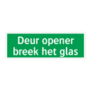 Deur opener breek het glas & Deur opener breek het glas & Deur opener breek het glas
