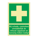 Bij schade, controleer onmiddellijk de inhoud/apparaat en vervang indien nodig!