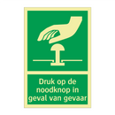 Druk op de noodknop in geval van gevaar & Druk op de noodknop in geval van gevaar