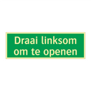 Draai linksom om te openen & Draai linksom om te openen & Draai linksom om te openen