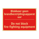 Blokkeer geen brandbestrijdingsapparatuur - Do not block fire-fighting equipment