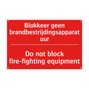 Blokkeer geen brandbestrijdingsapparatuur - Do not block fire-fighting equipment