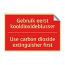 Gebruik eerst kooldioxideblusser - Use carbon dioxide extinguisher first