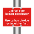 Gebruik eerst kooldioxideblusser - Use carbon dioxide extinguisher first