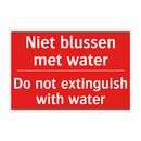 Niet blussen met water - Do not extinguish with water