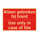 Alleen gebruiken bij brand - Use only in case of fire