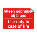 Alleen gebruiken bij brand - Use only in case of fire