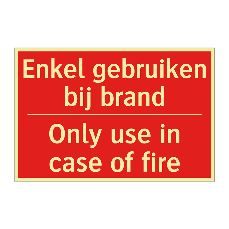 Enkel gebruiken bij brand - Only use in case of fire