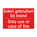 Enkel gebruiken bij brand - Only use in case of fire