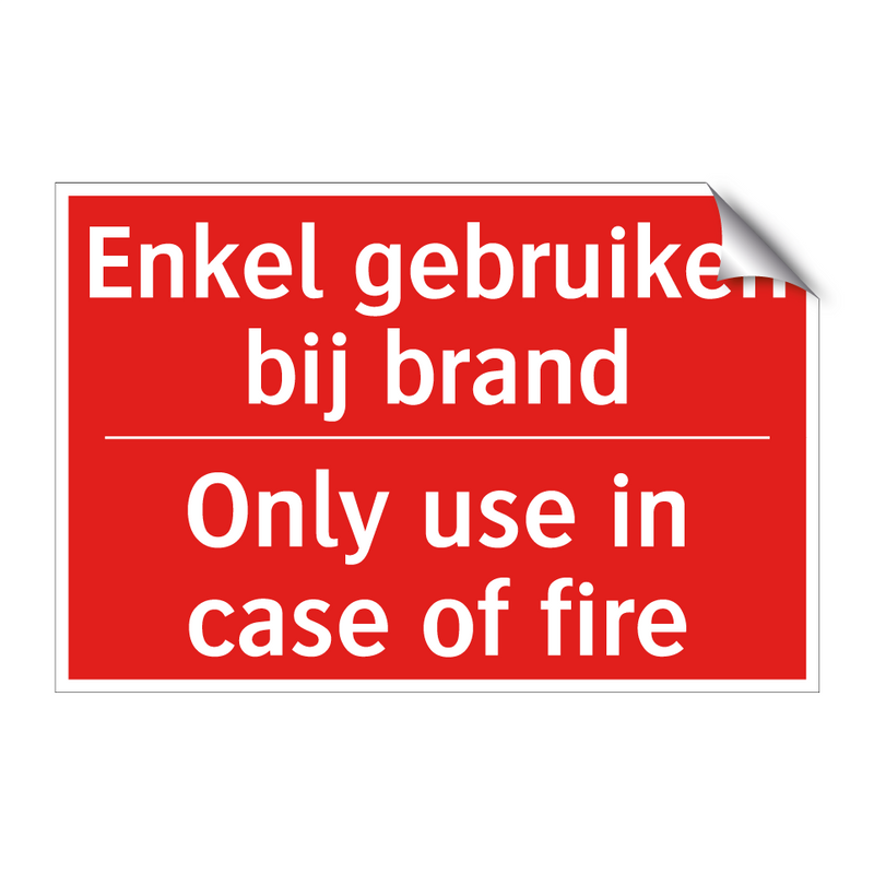 Enkel gebruiken bij brand - Only use in case of fire
