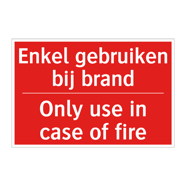 Enkel gebruiken bij brand - Only use in case of fire