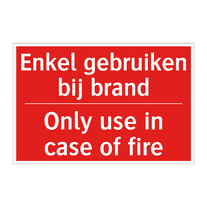 Enkel gebruiken bij brand - Only use in case of fire