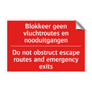 Blokkeer geen vluchtroutes en nooduitgangen /.../ - Do not obstruct escape routes and emergency /.../