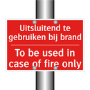 Uitsluitend te gebruiken bij brand - To be used in case of fire only