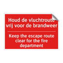 Houd de vluchtroute vrij voor de brandweer /.../ - Keep the escape route clear for the fire /.../