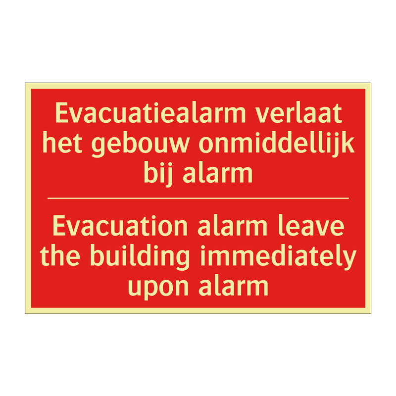 Evacuatiealarm verlaat het gebouw onmiddellijk /.../ - Evacuation alarm leave the building immediately /.../