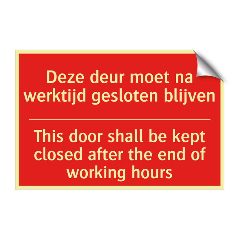 Deze deur moet na werktijd gesloten blijven /.../ - This door shall be kept closed after the /.../