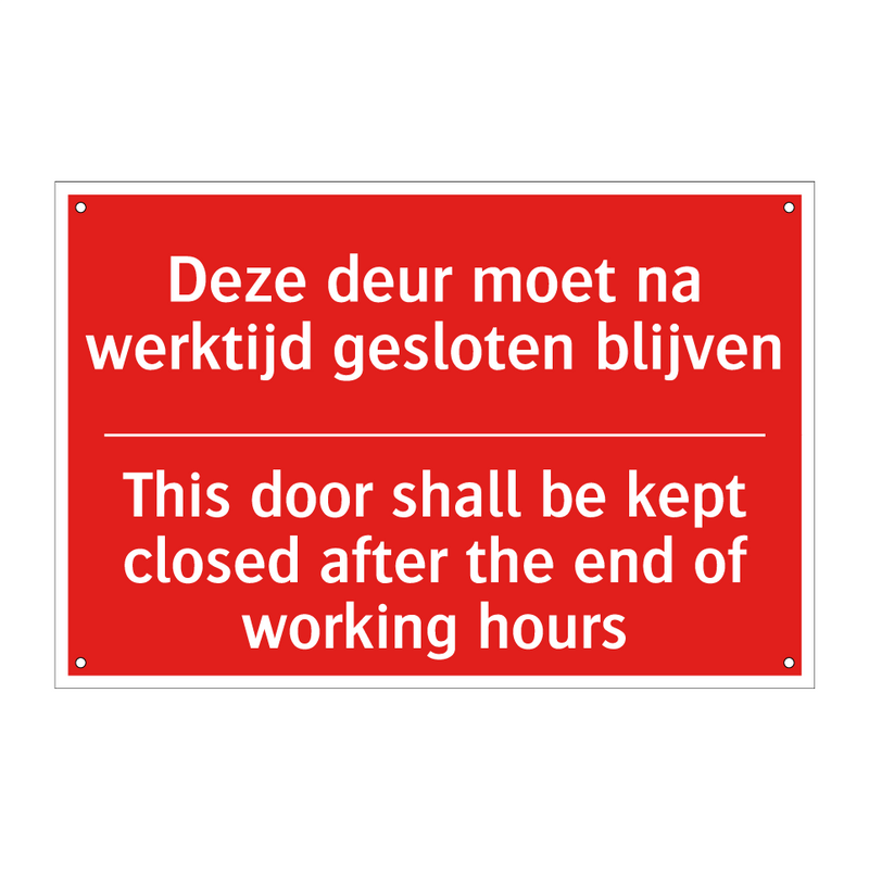 Deze deur moet na werktijd gesloten blijven /.../ - This door shall be kept closed after the /.../