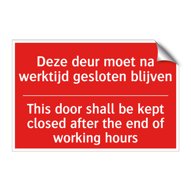 Deze deur moet na werktijd gesloten blijven /.../ - This door shall be kept closed after the /.../