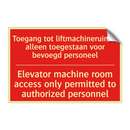 Toegang tot liftmachineruimte alleen toegestaan /.../ - Elevator machine room access only permitted /.../